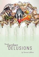 The Further Delusions 1453509666 Book Cover