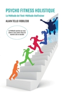 Psycho Fitness Holistique: L'anti-méthode qui vous aidera à être libre et en bonne santé... (Livres AtelTrainer en Français) (French Edition) 8412581989 Book Cover
