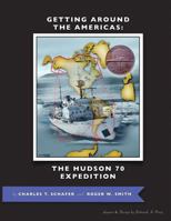 Getting Around the Americas: The Hudson 70 Expedition 1621370763 Book Cover