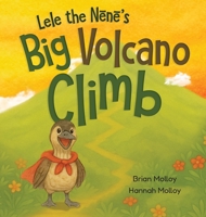 Lele the Nene's Big Volcano Climb B0FH9T7CYL Book Cover