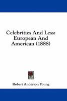 Celebrities and Less, European and American 0469761857 Book Cover