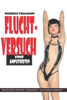 Fluchtversuch einer Amputierten: "Fluchtversuch einer Quad-Amputierten" + "Amputiert und Zwangsverheiratet" Sammelband null Book Cover