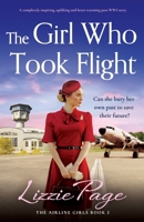 The Girl Who Took Flight: A completely inspiring, uplifting and heart-warming post-WW2 story (The Airline Girls) 1807220273 Book Cover