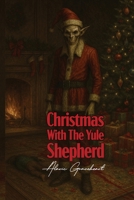 Christmas With The Yule Shepherd 1739427548 Book Cover
