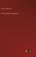 Su le quistioni del giorno 3385051592 Book Cover