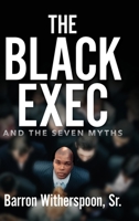 The Black Exec: And the Seven Myths B0C889TCHF Book Cover