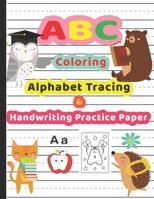 ABC Coloring Alphabet Tracing & Handwriting Practice Paper: Fun With Letters Shapes Colors ; Pre-School Children Kindergarten Kids Fun Activity Workbook. B08MSLX4KP Book Cover