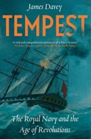 Tempest: The Royal Navy and the Age of Revolutions 0300238274 Book Cover