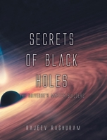Secrets of Black Holes: The Universe's Master Builders 1039149707 Book Cover
