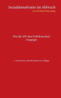 Sozialdemokratie im Abbruch: Wie die SPD den Politikwechsel vergeigte 3752839163 Book Cover
