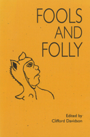 Fools & Folly (Edam Monograph Series, Vol 22) 1879288699 Book Cover