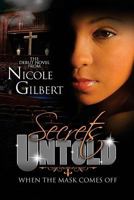 Secrets Untold: When the Mask Comes Off 1544915039 Book Cover