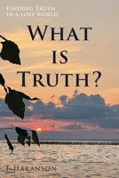 What is Truth? 166288768X Book Cover