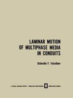 Laminar Motion of Multiphase Media in Conduits / Laminarnoe Dvizhenie Mnogofaznykh Sred V Truboprovodakh / Лaминapнoe Движeниe Mнoгoфaзныx Cpeд B Tp 1489948325 Book Cover