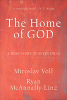The Home of God: A Brief Story of Everything 1587434792 Book Cover