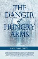 The Danger of Hungry Arms 1619048035 Book Cover