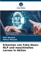 Erkennen von Fake News: NLP und maschinelles Lernen in Aktion (German Edition) 620863444X Book Cover