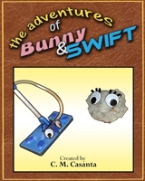 The Adventures of Bunny and Swift B093MVWST3 Book Cover