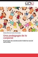 Una Pedagogia de Lo Corporal 3848468921 Book Cover