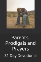 Parents, Prodigals and Prayers 1971344001 Book Cover