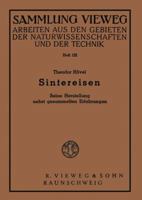 Sintereisen: Seine Herstellung Nebst Gesammelten Erfahrungen 3663010031 Book Cover