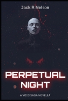Perpetual Night: A Void Saga Novella B0H7PDGZNX Book Cover