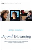 Beyond E-Learning: Approaches and Technologies to Enhance Organizational Knowledge, Learning, and Performance 0787977578 Book Cover