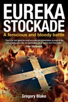 Eureka Stockade: A Ferocious and Bloody Battle 1480213306 Book Cover