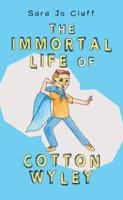 The Immortal Life of Cotton Wyley 1732183228 Book Cover