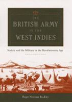 The British Army in the West Indies: Society and the Military in the Revolutionary Age 9766400636 Book Cover
