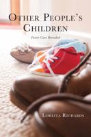 Other Peoples Children: Foster Care Revealed 0998239003 Book Cover