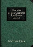 Memoirs of Rear-Admiral Paul Jones Volume 1 5518633645 Book Cover