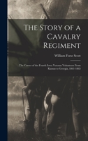 The Story of a Cavalry Regiment: The Career of the Fourth Iowa Veteran Volunteers From Kansas to Georgia, 1861-1865 1015618863 Book Cover