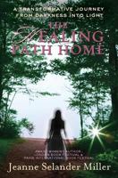 The Healing Path Home: A transformative journey from darkness into light 1495989119 Book Cover