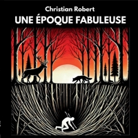 Une Époque Fabuleuse: Recueil de fables contemporaines (French Edition) 2322559652 Book Cover