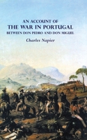 An Account of the War in Portugal Between Don Pedro and Don Miguel 1145533191 Book Cover