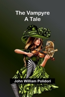 The Vampyre; A Tale 9362926954 Book Cover