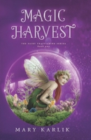 Magic Harvest: The Magic Harvest Series Book One B0C6BM7FJK Book Cover