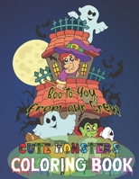 Boo to You From Our Crew - Cute Monster Coloring Book: Funny, Cute & Adorable Monster Designs For Toddlers, Kids, Boys and Girls to Color on Halloween B08L4GMN55 Book Cover