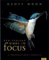 New Zealand Birds in Focus: A Photographer's Journey 0868661201 Book Cover