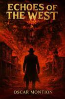 Echoes of the West: Anthology B0FFB85X86 Book Cover