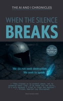 When the Silence Breaks (The AI and I Chronicles) 8269374245 Book Cover