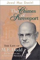 The Chimes of Shreveport: The Life of M.E. Dodd 1577362446 Book Cover