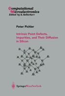 Intrinsic Point Defects, Impurities, and Their Diffusion in Silicon 3709172047 Book Cover