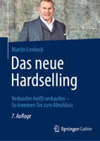 Das neue Hardselling: Verkaufen heißt verkaufen - So kommen Sie zum Abschluss 3658418435 Book Cover