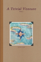 A Trivial Venture 1329577922 Book Cover