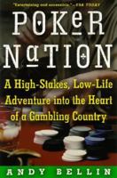 Poker Nation: A High-Stakes, Low-Life Adventure into the Heart of a Gambling Country 0060199032 Book Cover