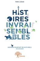 Histoires invraisemblables: Inspirées pourtant de faits réels (ou presque) (French Edition) 2332632638 Book Cover