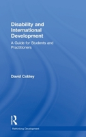 Disability and International Development: A Guide for Students and Practitioners 1138631906 Book Cover