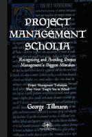 Project Management Scholia: Recognizing And Avoiding Project Management’s Biggest Mistakes 1733869905 Book Cover